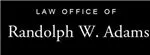 Law Office of Randolph W. Adams
